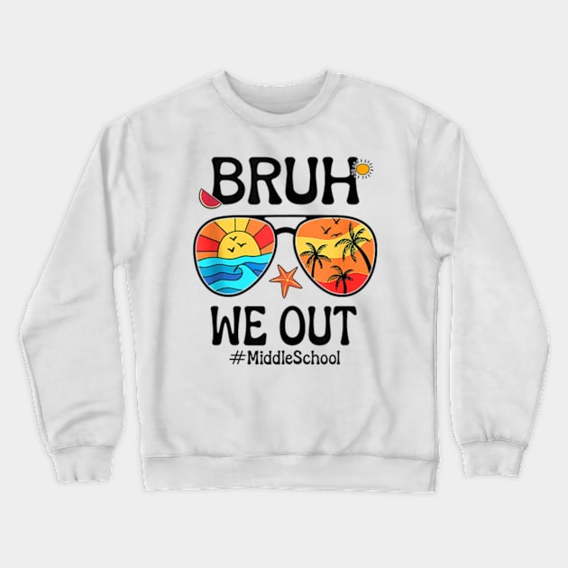 Cute End Of School Year Teacher Summer Bruh We Out Teachers Crewneck Sweatshirt by Wahetna